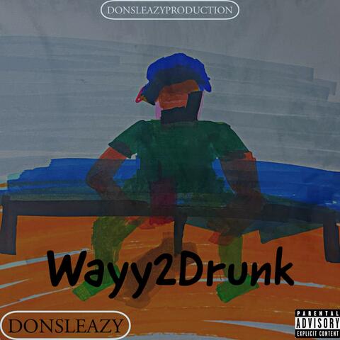 WAYY2DRUNK