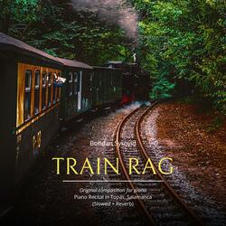 Train Rag (Live in Topas) (Slowed + Reverb)