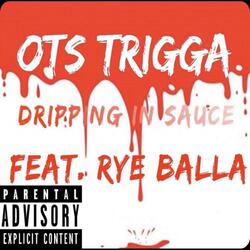 Dripping in Sauce (feat. Rye Balla)