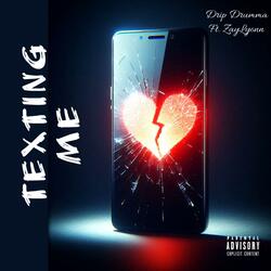 Texting me (feat. Drip Drumma)