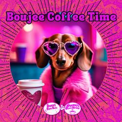 Boujee Coffee Time