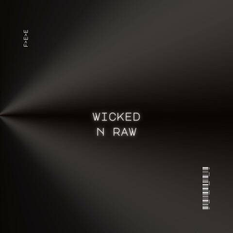 Wicked N Raw (feat. F>E>E)