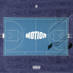 Motion (woah woah)