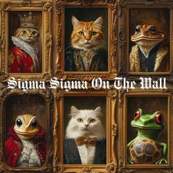 Sigma Sigma On The Wall (NYC Dark Spy Version)