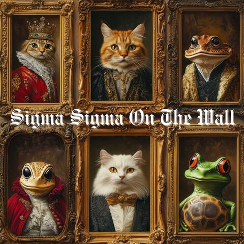 Sigma Sigma On The Wall