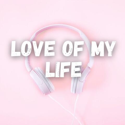 Love of My Life (New)