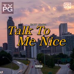 Talk To Me Nice