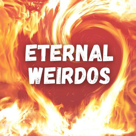 Eternal Weirdos