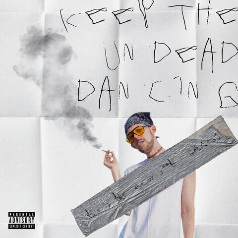 Keep the Undead Dancing