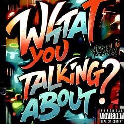 What you talking About (feat. The Paleface Villain)