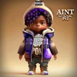 Aint Got The Time 2