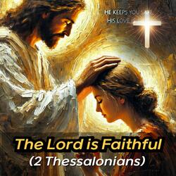 (2 Thessalonians) The Lord is Faithful