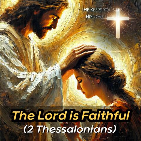 (2 Thessalonians) The Lord is Faithful