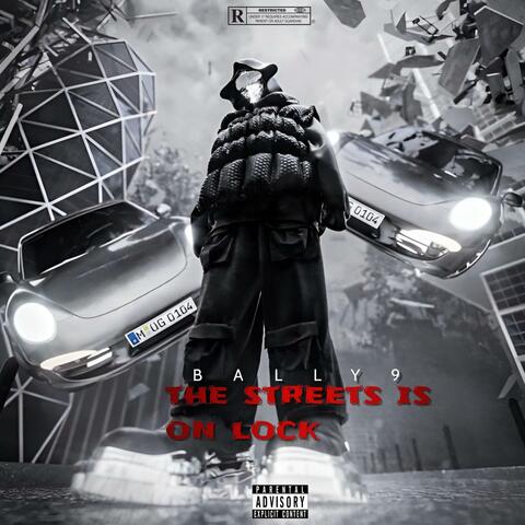 THE STREETS IS ON LOCK