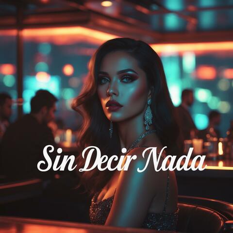 Sin Decir Nada
