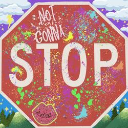 Not Gonna Stop