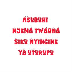 Asubuhi Njema twaona siku nyingine ya utukufu