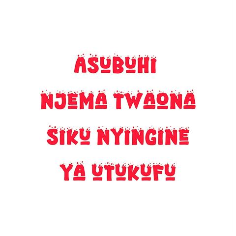 Asubuhi Njema twaona siku nyingine ya utukufu
