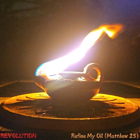 Refine My Oil (Matthew 25)