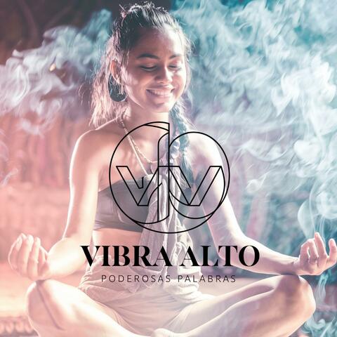 Vibra Alto: Cánticos Poderosos para Elevar tu Energía y Transformar tu Vida