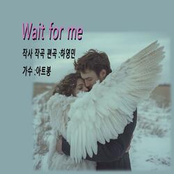Wait for me