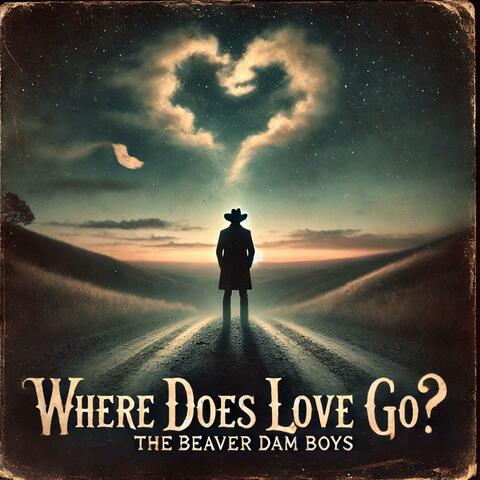 Where Does Love Go?