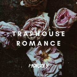 TRAPHOUSE ROMANCE