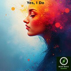Yes, I Do