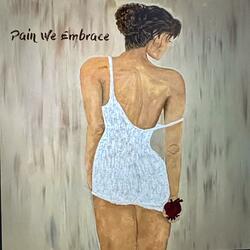 Pain We Embrace (feat. Dylan Dilutis)