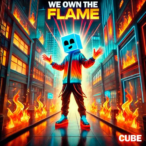We Own The Flame
