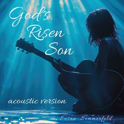 God's Risen Son (Acoustic Version)