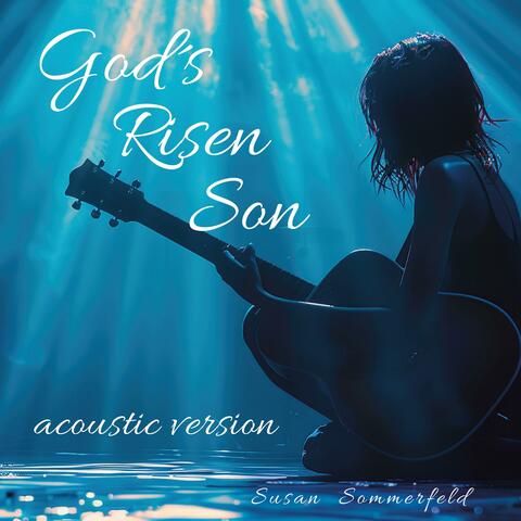 God's Risen Son (Acoustic Version)