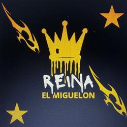 Reina- El Miguelón