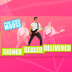 Signed Sealed Delivered I'm Yours