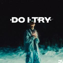 Do I Try