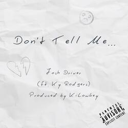 Don't Tell Me (feat. Josh Driver)