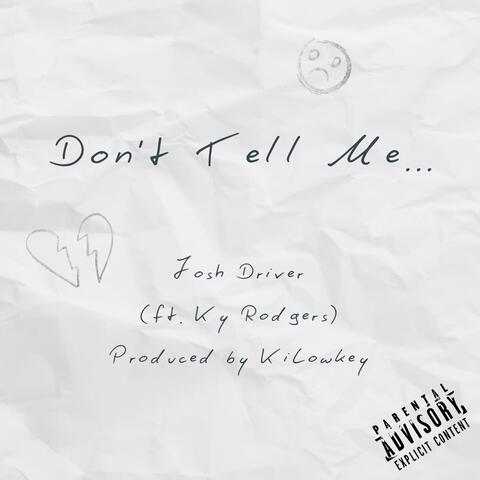 Don't Tell Me (feat. Josh Driver)