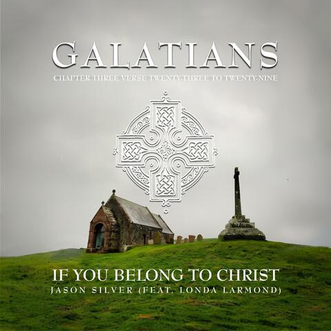 If You Belong to Christ (Galatians 3:23-29) (feat. Londa Larmond)
