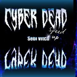 CYBER-DEAD (Speed-Up Version)