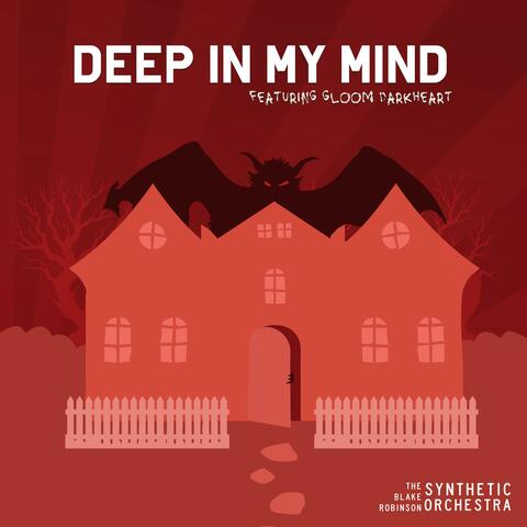 Deep in my Mind (feat. Gloom Darkheart)