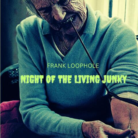 Night of the Living Junky