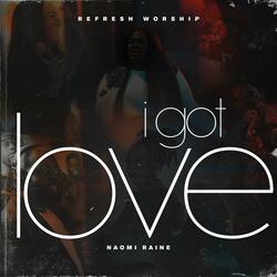 I Got Love