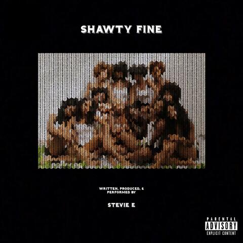 Shawty Fine