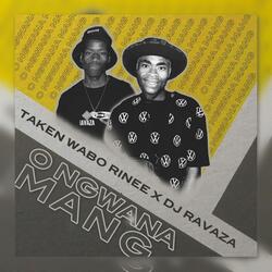 O Ngwana Mang (feat. Taken Wabo Rinee)