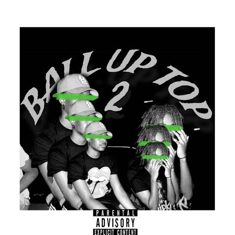 Ball Up Top, Vol. 2