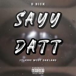 Say datt (feat. #dre west Oakland)