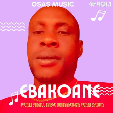 Ebakoane(you will reap whatever you sow)