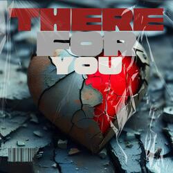 There For You