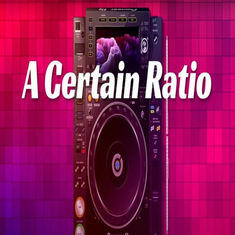 A Certain Ratio