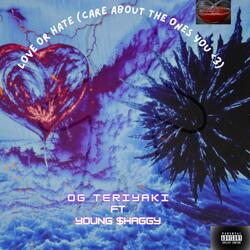 Love Or Hate (Care About The Ones You <3) (feat. Young $haggy)